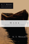 Mark: 20 Studies for Individuals and Groups