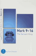 Mark 9-16: The Servant King: Seven Studies for Individuals or Groups