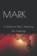 Mark: A Scribe for Peter's Testimony