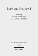 Mark and Matthew I: Comparative Readings: Understanding the Earliest Gospels in Their First Century Settings - Becker, Eve-Marie (Editor), and Runesson, Anders (Editor)