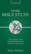 Mark Bible Study: Discover the Transformative Truths of Jesus