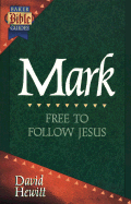 Mark: Free to Follow Jesus