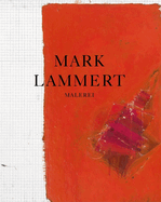 Mark Lammert: Malerei 1997-2010