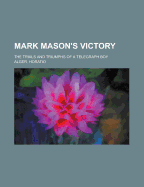 Mark Mason's Victory: The Trials and Triumphs of a Telegraph Boy