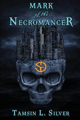 Mark of the Necromancer: A Sabrina Grayson Novel - Stogner, Sharon (Editor), and Gilbert, Melissa (Editor), and Silver, Tamsin L