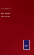 Mark Rowland: A Tale of the Sea