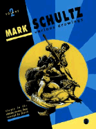 Mark Schultz: Various Drawings Volume Two - Schultz, Mark
