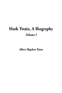 Mark Twain, a Biography, Volume 1