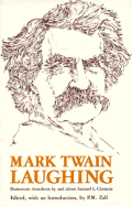 Mark Twain Laughing: Humorous Anecdotes by about Samuel L. Clemens