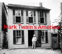 Mark Twain's America Then and Now(r)