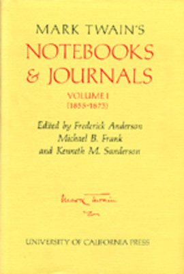 Mark Twain's Notebooks & Journals, Volume I: (1855-1873) Volume 8 - Twain, Mark, and Anderson, Frederick (Editor), and Frank, Michael Barry (Editor)