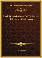 Mark Twain's Position on the Bacon-Shakespeare Controversy