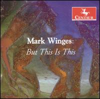 Mark Winges: But This Is This - Darcy Rhindt (viola); FreeWayPhil Players; Ken Piascik (percussion); Left Coast Ensemble String Quartet;...