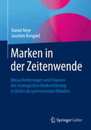 Marken in Der Zeitenwende: Herausforderungen Und Chancen Der Strategischen Markenfhrung in Zeiten Des Permanenten Wandels