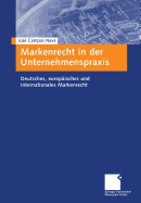 Markenrecht in Der Unternehmenspraxis: Deutsches, Europaisches Und Internationales Markenrecht