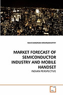 Market Forecast of Semiconductor Industry and Mobile Handset