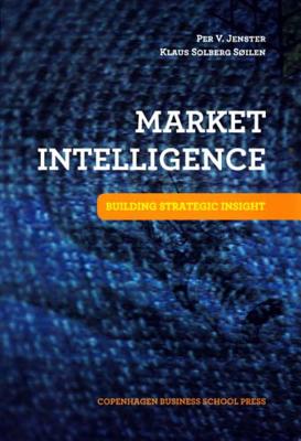 Market Intelligence: Building Strategic Insight - Jenster, Per V, and Soilen, Klaus Solberg