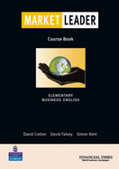 Market Leader Elementary Course Book - Cotton, David, and Falvey, David, and Kent, Simon