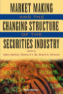 Market Making and the Changing Structure of the Securities Imarket Making and the Changing Structure of the Securities Industry Ndustry