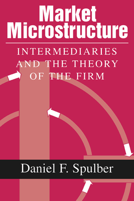 Market Microstructure - Spulber, Daniel F