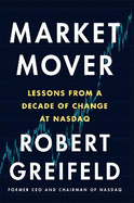 Market Mover: Lessons from a Decade of Change at Nasdaq