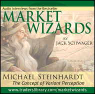 Market Wizards, Disc 6: Interview with Michael Steinhardt: The Concept of Variant Perception