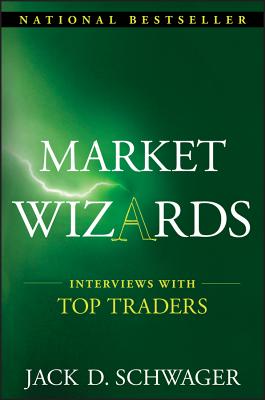 Market Wizards: Interviews with Top Traders - Schwager, Jack D