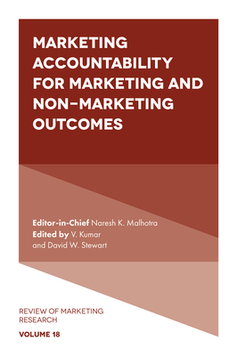 Marketing Accountability for Marketing and Non-Marketing Outcomes - Kumar, V (Editor), and W Stewart, David (Editor), and Malhotra, Naresh K
