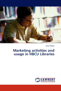 Marketing Activities and Usage in Hbcu Libraries