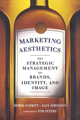 Marketing Aesthetics - Simonson, Alex, and Schmitt, Bernd H