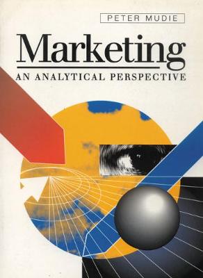 Marketing: An Analytical Framework and Perspect - Mudie, Peter