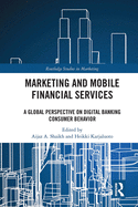 Marketing and Mobile Financial Services: A Global Perspective on Digital Banking Consumer Behaviour