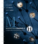 Marketing Channels: A Relationship Management Approach