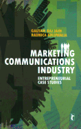 Marketing Communications Industry: Entrepreneurial Case Studies