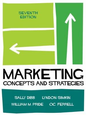 Marketing: Concepts and Strategies - Ferrell, O. C., and Dibb, Sally, and Simkin, Lyndon