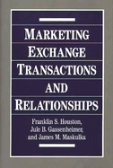Marketing Exchange Transactions and Relationships