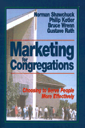 Marketing for Congregations: Choosing to Serve People More Effectively - Kotler, Phillip