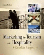 Marketing For Tourism And Hospitality: A Canadian Perspective