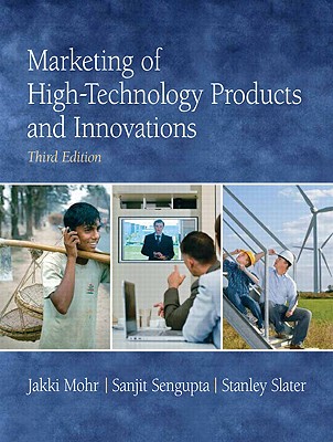 Marketing of High-Technology Products and Innovations - Mohr, Jakki, and SenGupta, Sanjit, and Slater, Stanley