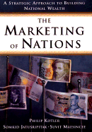 Marketing of Nations, the - Maesincee, Suvit, and Jatusripitak, Somkid, and Kotler, Philip, Ph.D.