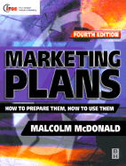 Marketing Plans: How to Prepare Them, How to Use Them