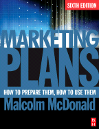 Marketing Plans: How to Prepare Them, How to Use Them