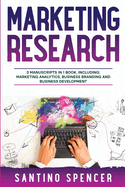 Marketing Research: 3-in-1 Guide to Master Marketing Surveys, Competitors Analysis, Focus Groups & Competitor Research