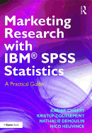 Marketing Research with IBM SPSS Statistics: A Practical Guide