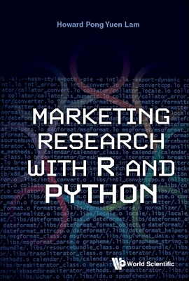 Marketing Research With R And Python - Lam, Howard Pong-yuen
