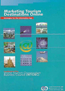 Marketing Tourism Destinations Online: Strategies for the Information Age