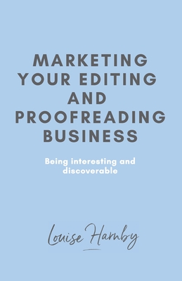 Marketing Your Editing & Proofreading Business - Harnby, Louise