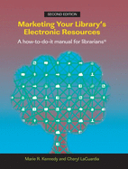 Marketing Your Library's Electronic Resources: A how-to-do-it manual