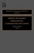Markets and Market Liberalization: Ethnographic Reflections