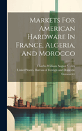 Markets For American Hardware In France, Algeria, And Morocco